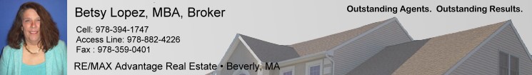 Buy or Sell Massachusetts Real Estate in Boston and on the North Shore with Betsy Lopez of RE/MAX Advantage Real Estate in Beverly, MA