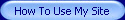How To Use My Site