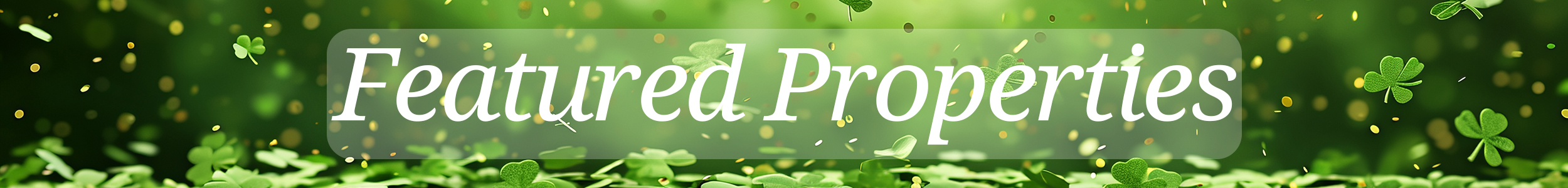 Banner with shamrocks and the words Featured Properties in white